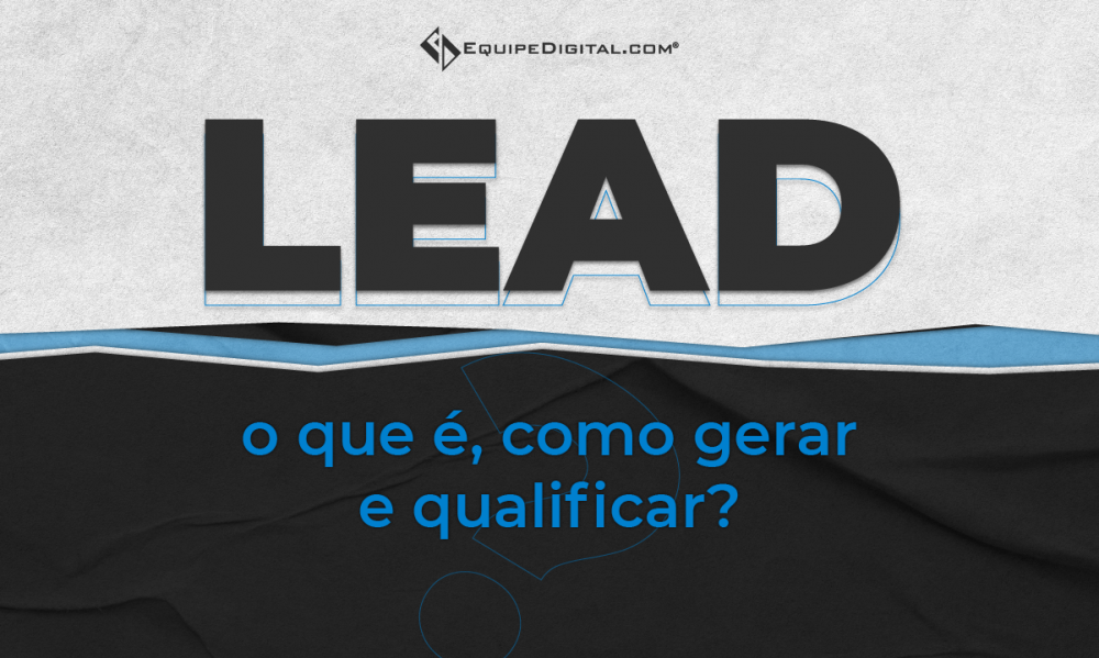 Lead O Que é Como Gerar E Qualificar 9084